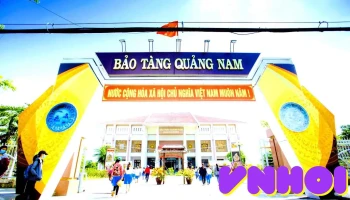 Bảo Tàng Tỉnh Quảng Nam - Quảng Nam
