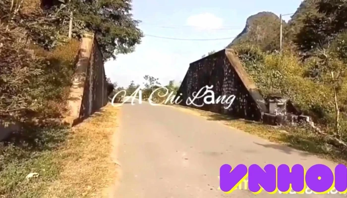 Den Chi Lang Video - Lạng Sơn